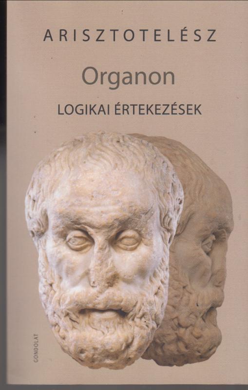 Arisztotelész : ORGANON  --  Logikai értekezések