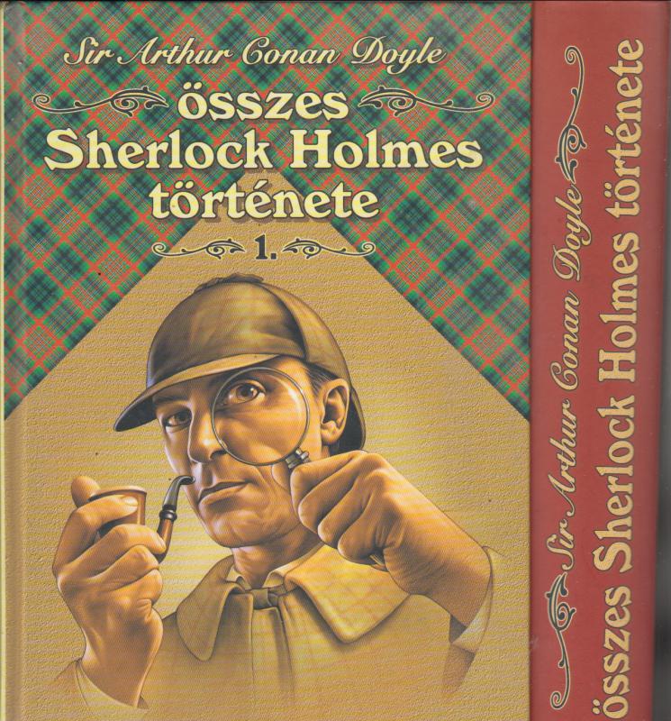 Arthur Conan Doyle Sir Arthur  :  Conan Doyle összes Sherlock Holmes története I-II.
