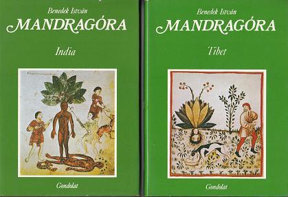 Benedek István: MANDRAGÓRA 1. TIBET - 2. INDIA.