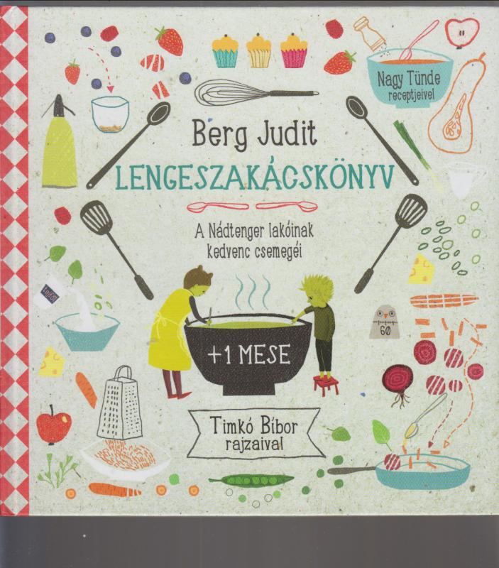Berg Judit : Lengeszakácskönyv