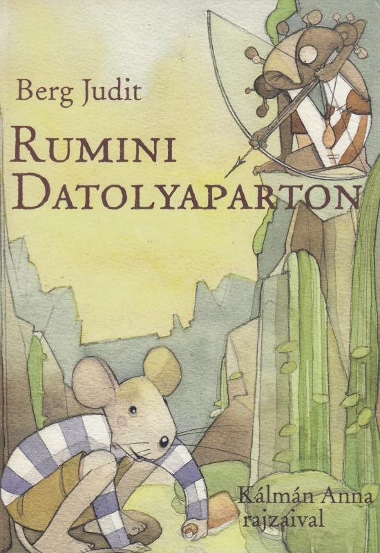 Berg Judit : RUMINI DATOLYAPARTON