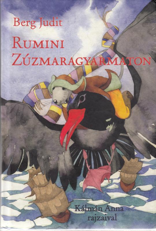 Berg Judit : RUMINI ZÚZMARAGYARMATON