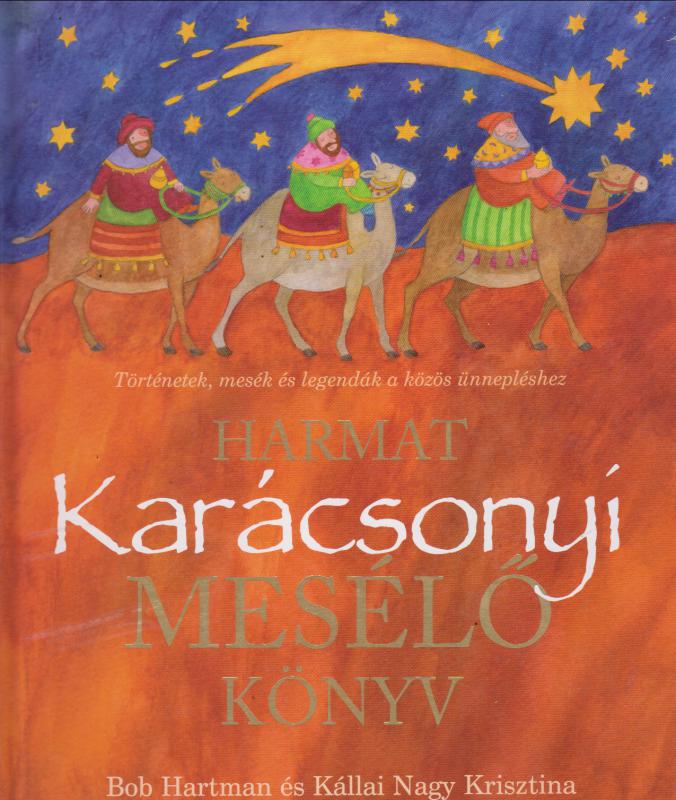 Bob Hartman :  KARÁCSONYI MESÉLŐ KÖNYV  --  Történetek, mesék és legendák a közös ünnepléshez