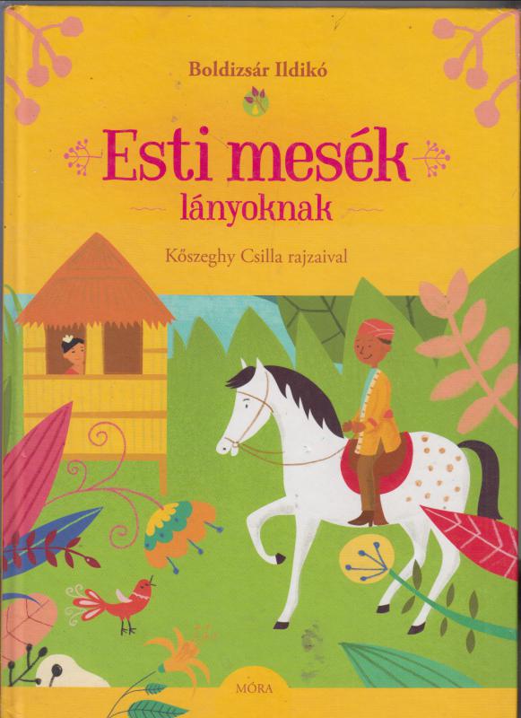 Boldizsár Ildikó  : Esti mesék lányoknak  --  Kőszeghy Csilla rajzaival