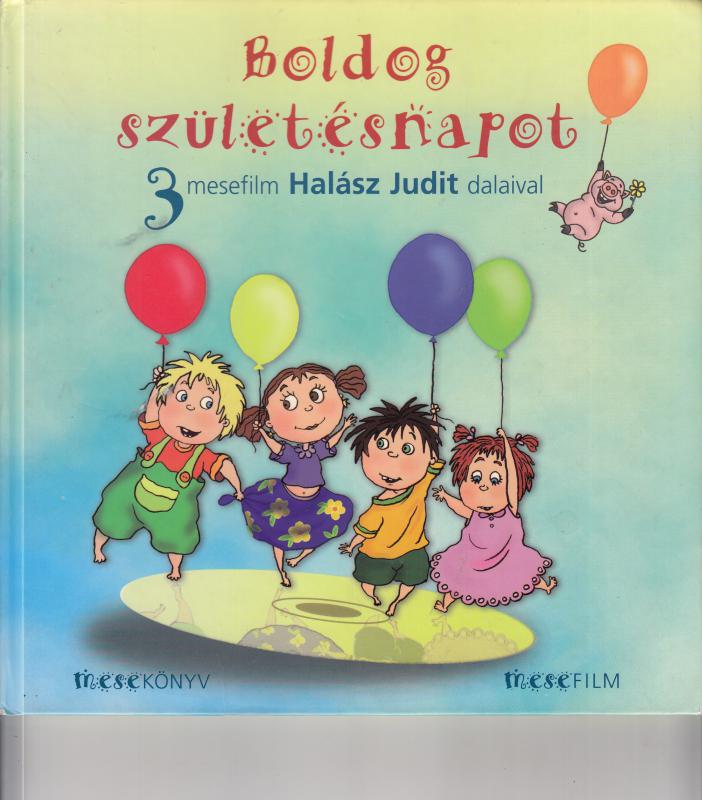 BOLDOG SZÜLETÉSNAPOT köny + DVD (3 mesefilm Halász judit dalaival)