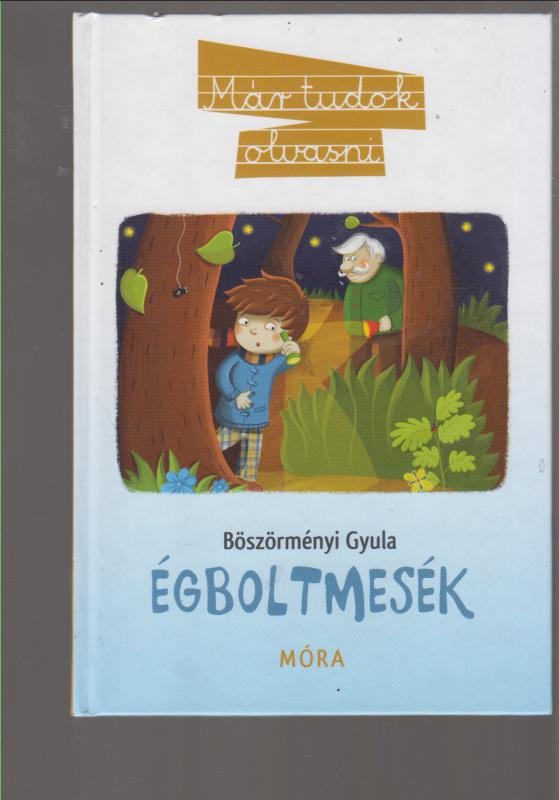 Böszörményi Gyula : ÉGBOLTMESÉK