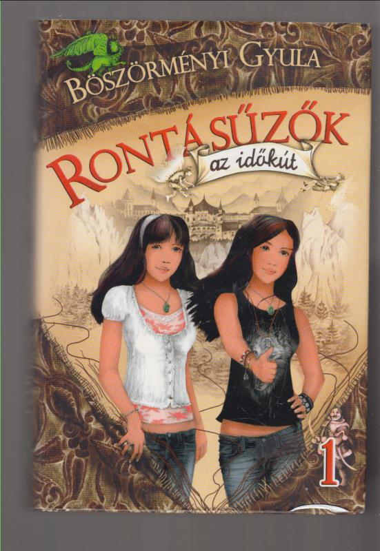 Böszörményi Gyula :  Rontásűzők 1. - Az időkút