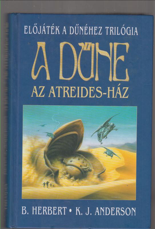 Brian Herbert Kevin J. Anderson  :  A DŰNE  --   AZ ATREIDES-HÁZ