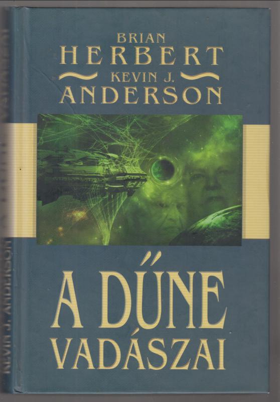 Brian Herbert Kevin J. Anderson  :  A DŰNE VADÁSZAI