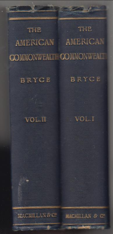 Bryce, James : THE AMERICAN COMMONWEALTH [Two Volume Set]