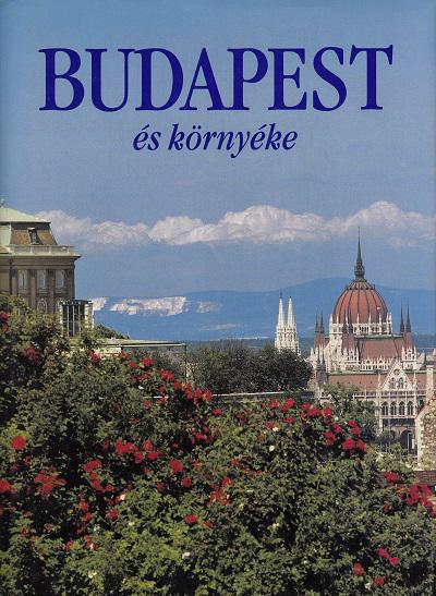 BUDAPEST ÉS KÖRNYÉKE / Dercsényi Balázs szövegével