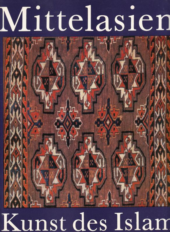 Burchard Brentjes -  Karin Rührdanz : Mittelasien - Kunst des Islam (Középázsia - Iszlám művészet német nyelven)