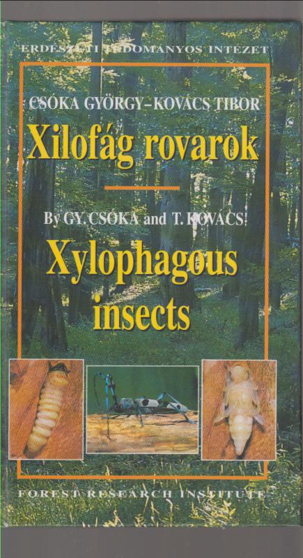 Csóka György-Kovács Tibor : Xilofág rovarok-Xilophagous insects
