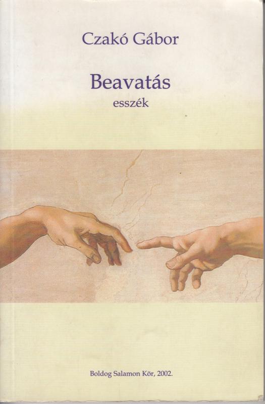 Czakó Gábor: BEAVATÁS esszék