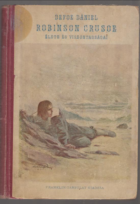 Daniel Defoe : ROBINSON CRUSOE élete és viszontagságai