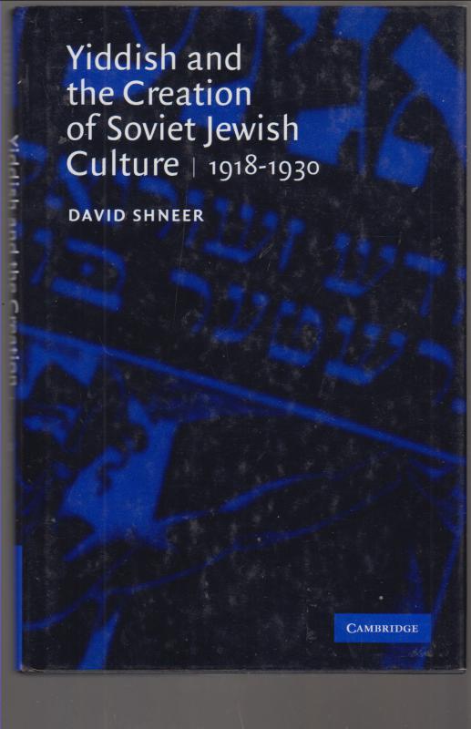 David Shneer : Yiddish and the creation of soviet jewish culture 1918-1930