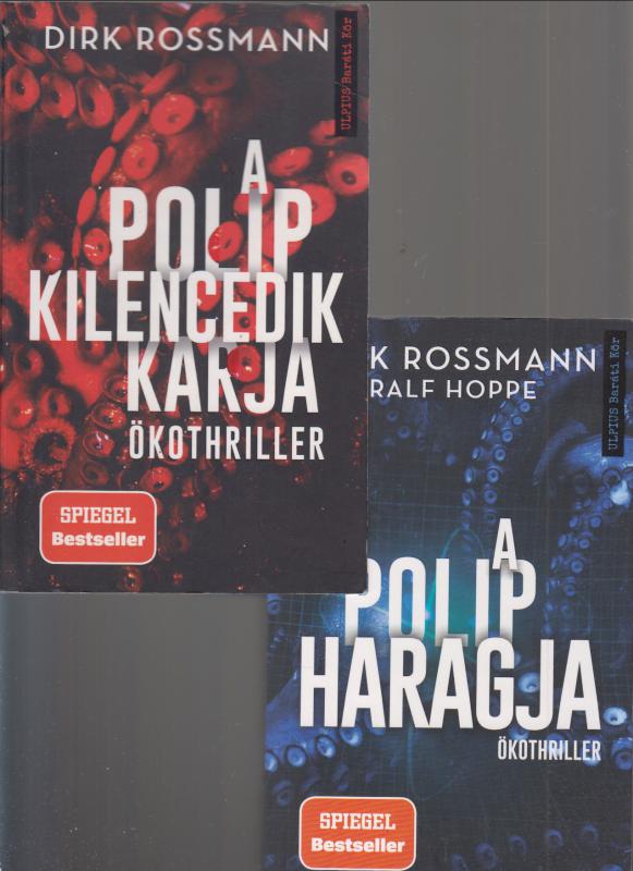 Dirk Rossmann Ralf Hoppe  :  A POLIP KILENCEDIK KARJA / A POLIP HARAGJA  (2 könyv)