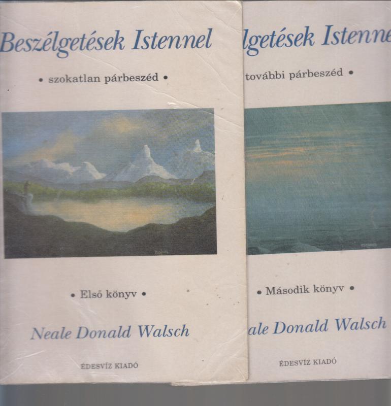 Donald Neale Walsch : BESZÉLGETÉSEK ISTENNEL 1.- 2.