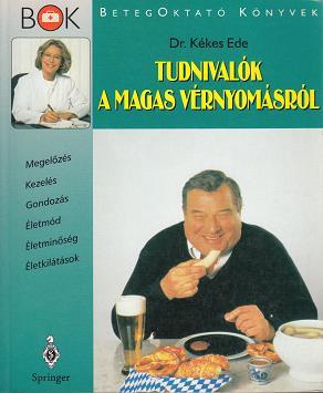 Dr. Kékes Ede: TUDNIVALÓK A MAGAS VÉRNYOMÁSRÓL