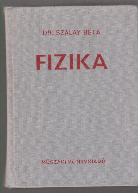 Dr. Szalay Béla : Fizika