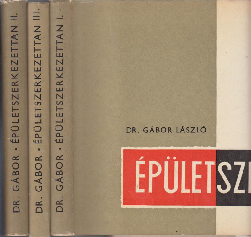 Dr.Gábor László : Épületszerkezettan I-III ( a IV. kötet hiányzik