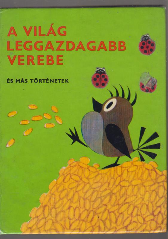 Eduard Petiska Zdenek Miler : A világ leggazdagabb verebe és más történetek