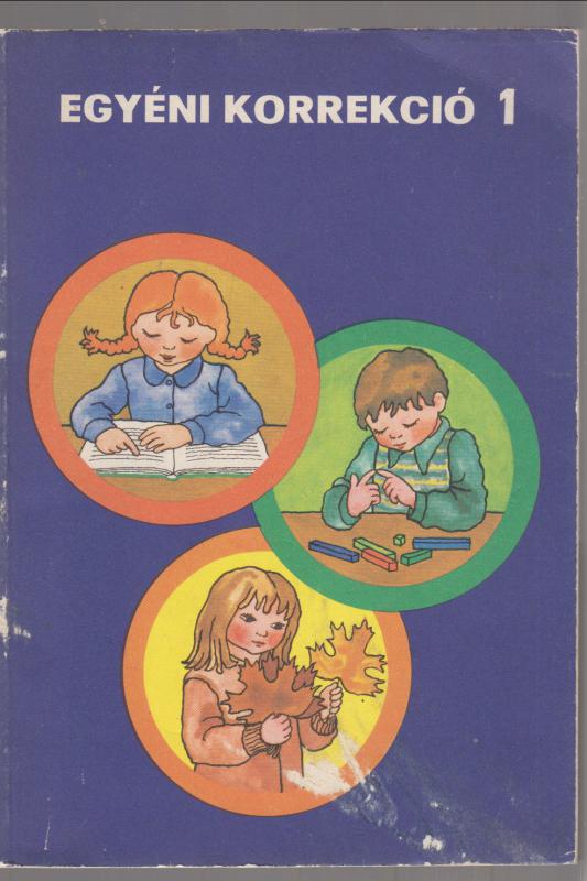 Egyéni korrekció  a kisegítő iskola 1. osztálya számára (Anyanyelv, környezetismeret, matematika)