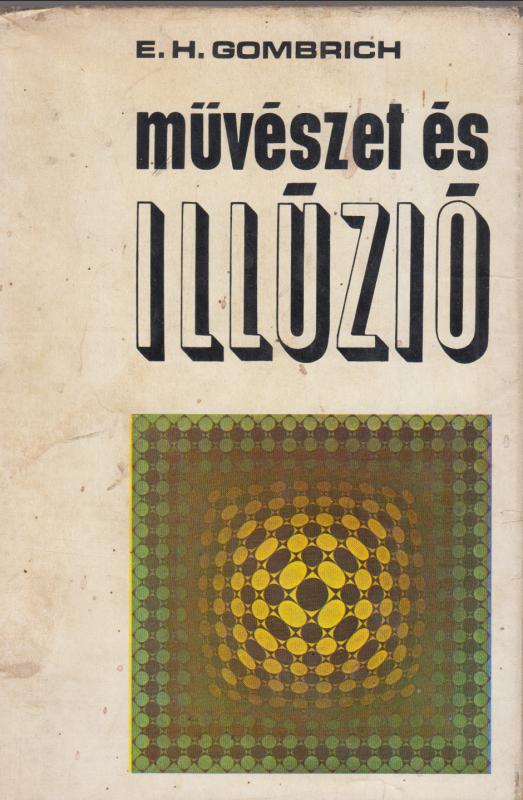 E.H. Gombrich Művészet és illúzió - A képi ábrázolás pszichológiája