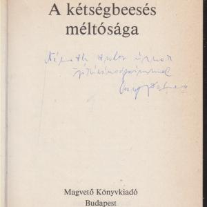 Csengey Dénes : A kétségbeesés méltósága  ( dedikált)