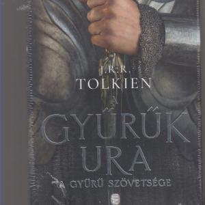 J.R.R. Tolkien : A GYŰRŰK URA  I-III  ( A gyűrű szövetsége / A két torony / A király visszatér)