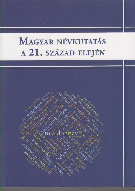 Farkas Tamás - Slíz Mariann (szerk.) : Magyar névkutatás a 21. század elején