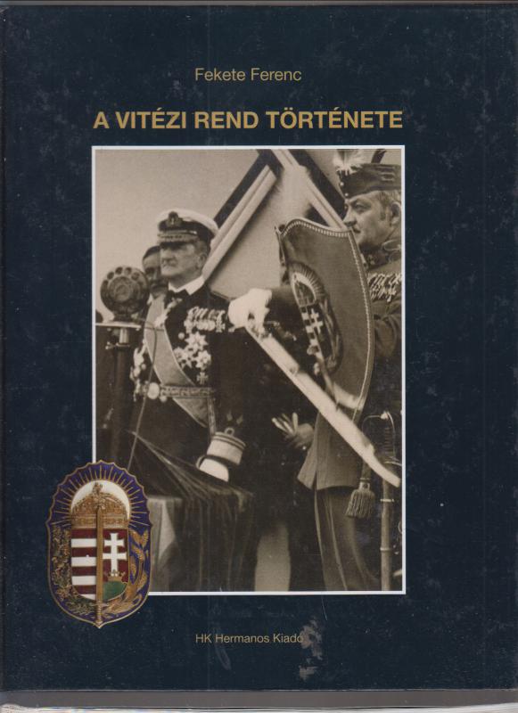 Fekete Ferenc : A vitézi rend története