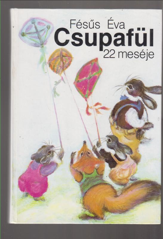 Fésűs Éva :  Csupafül 22 meséje