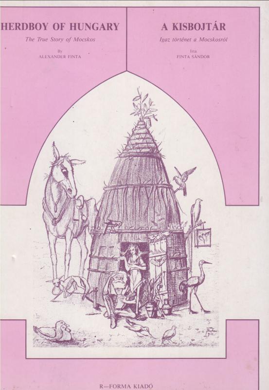 Finta Sándor : A KISBOJTÁR - Igaz történet a Mocskosról / HERDBOY OF HUNGARY - The true story of Mocskos