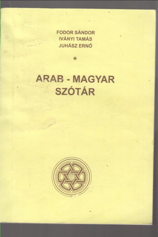 Fodor - Iványi - Juhász : Arab-magyar szótár