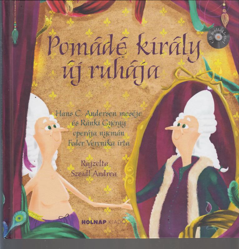 Fodor Veronika : Pomádé király új ruhája  --  CD-melléklettel