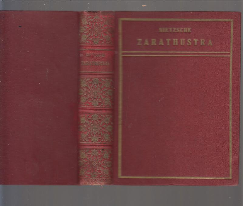 Friedrich Nietzsche  : Zarathustra  - Mindenkinek szóló és senkinek se való könyv   (Nietzsche válogatott munkái)