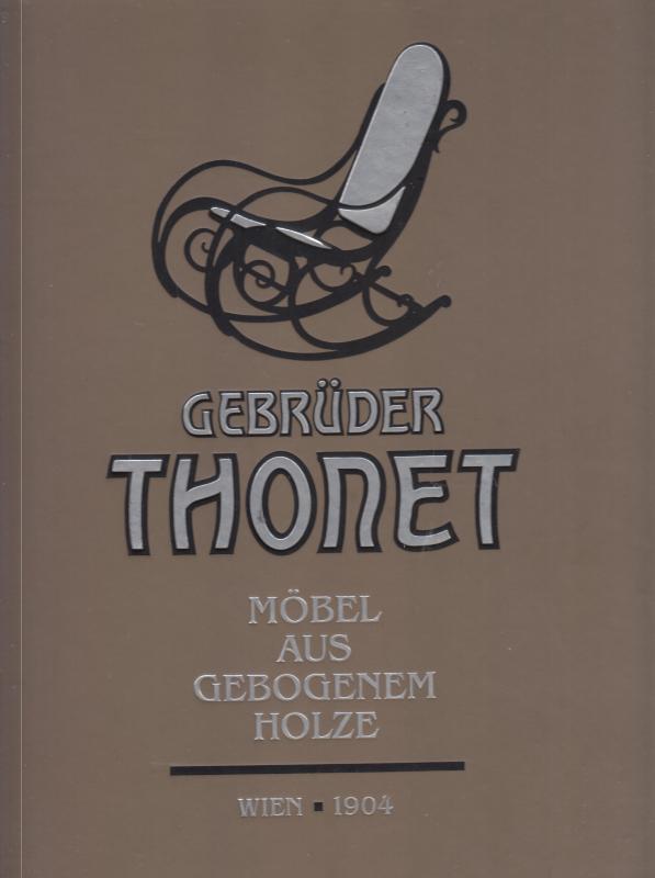 GEBRÜDER THONET  Möbel aus Gebogenem Holze