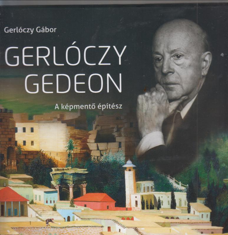 GERLÓCZY GEDEON  --  A képmentő építész  (dedikált)