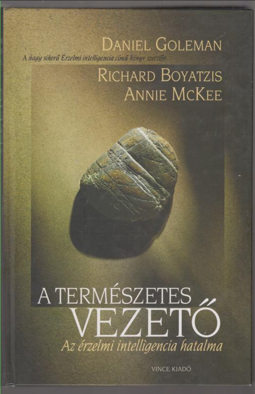 Goleman-Boyatzis-McKee : A természetes vezető - Az érzelmi intelligencia hatalma