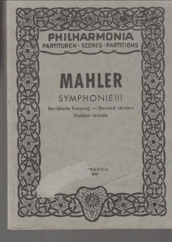 Gustav Mahler : Symphonia III.   In sechs Sätzen für großes Orchester, Altsolo, Knabenchor und Frauenchor/Revidierte Fassung, Revised version, Version révisée