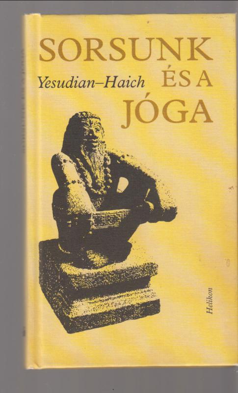 Haich Erzsébet -  Selva Raja Yesudian : Sorsunk és a jóga