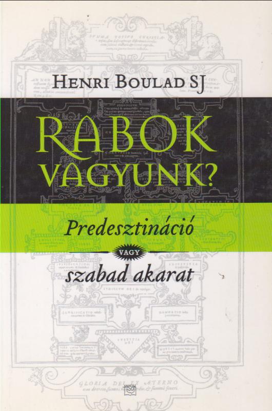 Henri Boulad : RABOK VAGYUNK?