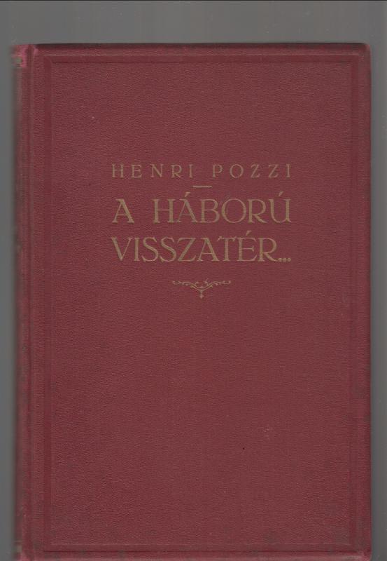 Henry Pozzi  :  A HÁBORÚ VISSZATÉR