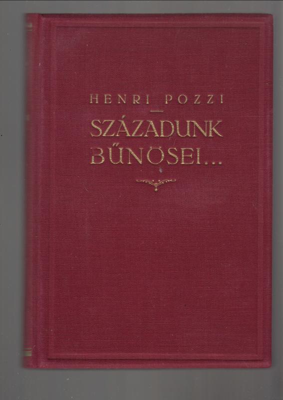 Henry Pozzi  :   SZÁZADUNK BŰNÖSEI