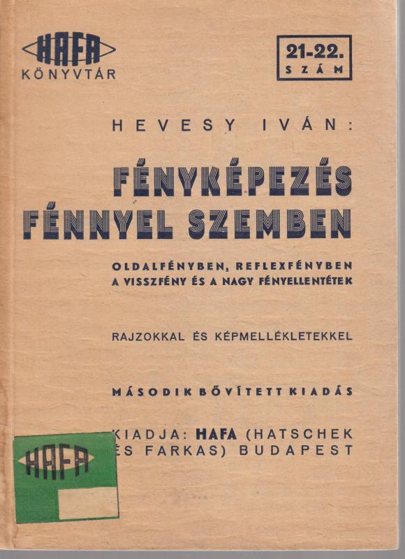 Hevesy Iván : FÉNYKÉPEZÉS FÉNNYEL SZEMBEN (HAFA könyvtár)