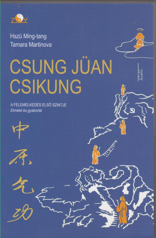 Hszü Ming-Tang -  Tamara  Martinova  :  CSUNG JÜAN CSIKUNG 1-2.  (A felemelkedés iskolája)