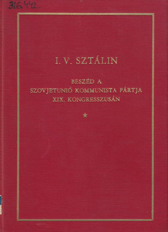 I. V. Sztálin  --  BESZÉD A SZOVJETÚNIÓ KOMMUNISTA PÁRTJAXIX. KONGRESSZUSÁN