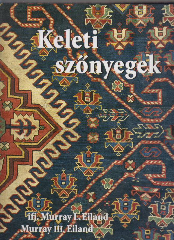 Ifj. Eiland, Murray Eiland, Murrayiii.   Keleti szőnyegek
