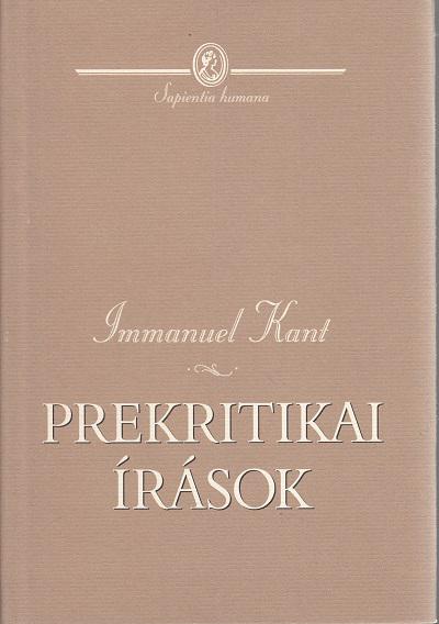 IMMANUEL KANT: PREKRITIKAI ÍRÁSOK / Sapienta Humana sorozat